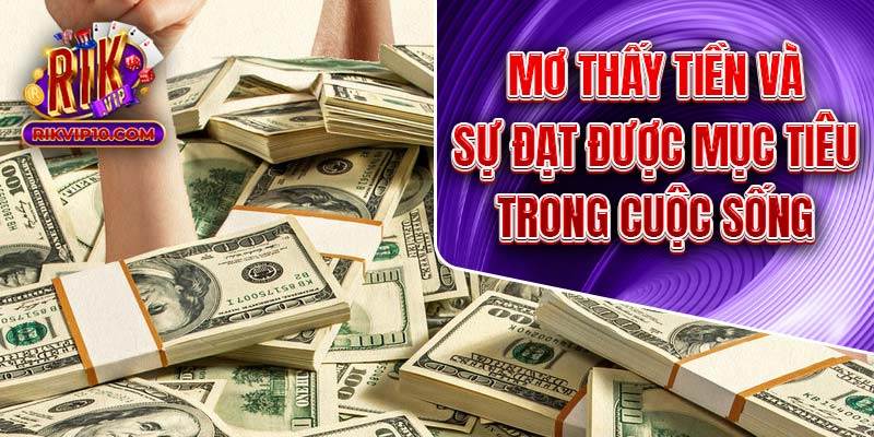 Nằm Mơ Thấy Tiền Và Sự Đạt Được Mục Tiêu Trong Cuộc Sống